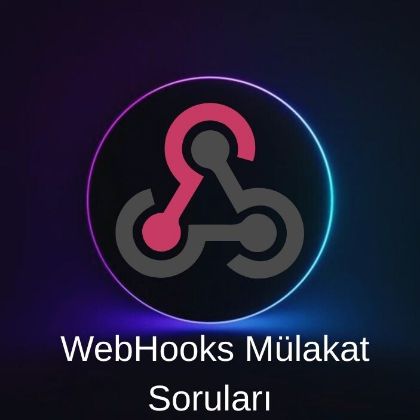 WEBHOOK MÜLAKAT SORULARI resmi