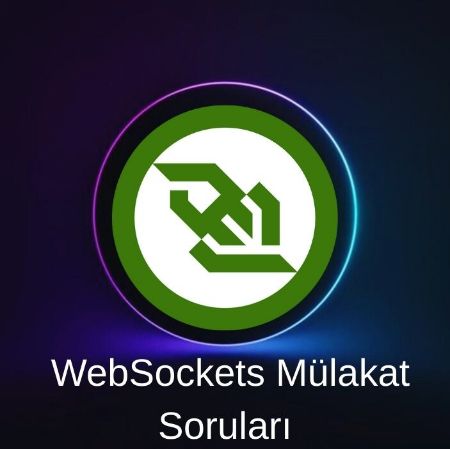WEBSOCKETS MÜLAKAT SORULARI resmi