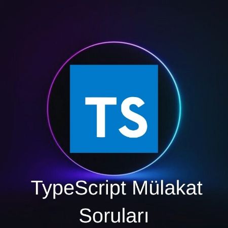 TYPESCRIPT MÜLAKAT SORULARI resmi