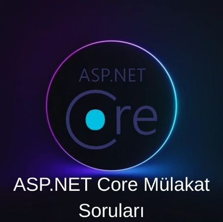 ASP.NET CORE MÜLAKAT SORULARI resmi