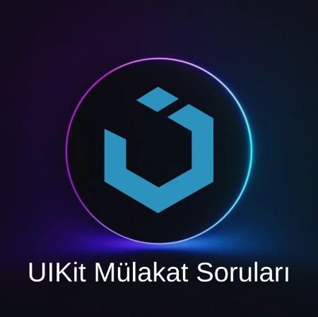 UIKIT MÜLAKAT SORULARI resmi