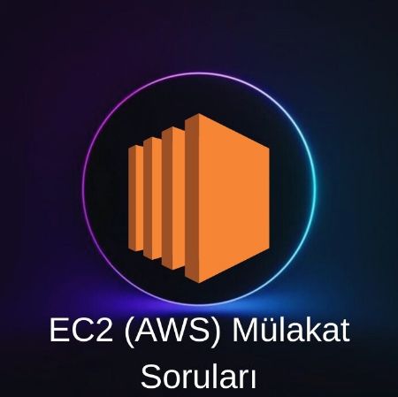 AWS EC2 MÜLAKAT SORULARI resmi