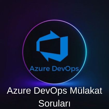 Azure DevOps MÜLAKAT SORULARI resmi
