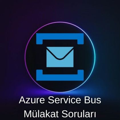 AZURE SERVICE BUS MÜLAKAT SORULARI resmi