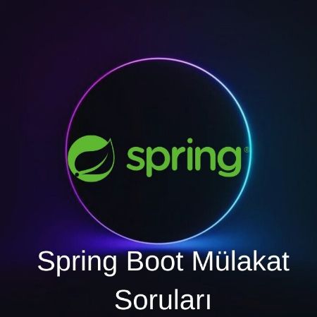 SPRING BOOT MÜLAKAT SORULARI resmi
