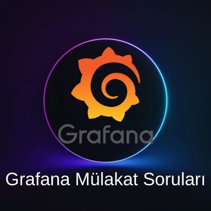 GRAFANA MÜLAKAT SORULARI resmi