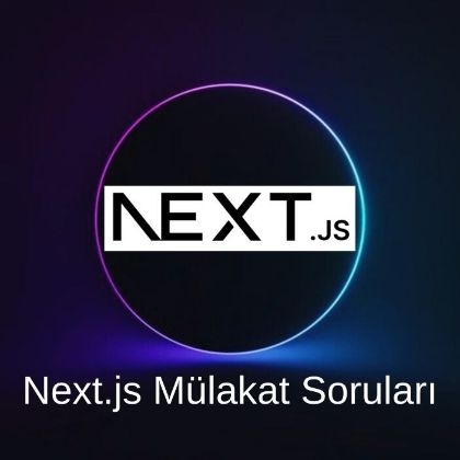 NEXT.JS MÜLAKAT SORULARI resmi