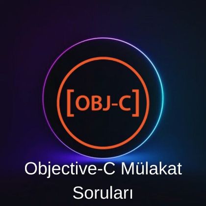 OBJECTIVE-C VE IOS GELİŞTİRME MÜLAKAT SORULARI resmi