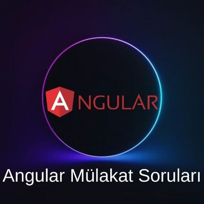 ANGULAR MÜLAKAT SORULARI resmi