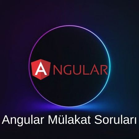 ANGULAR MÜLAKAT SORULARI resmi