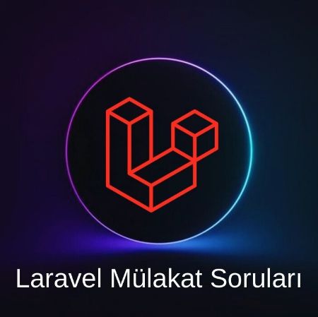 LARAVEL MÜLAKAT SORULARI resmi