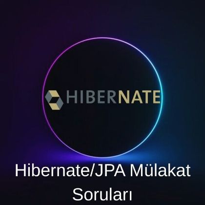 HIBARNATE/JPA MÜLAKAT SORULARI resmi