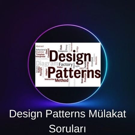 DESIGN PATTERNS MÜLAKAT SORULARI resmi