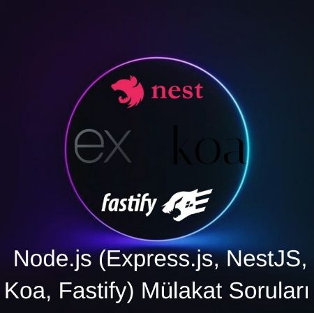 Node.js (Express.js, NestJS, Koa, Fastify) Mülakat Soruları resmi